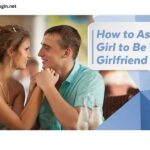 How to Ask a Girl to Be Your Girlfriend