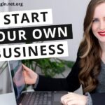 How to Start Your Own Business