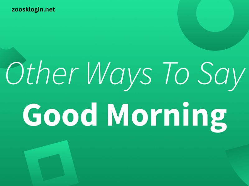 Different Ways to Say Good Morning