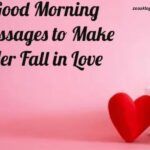 Good Morning Text To Make Him Fall In Love